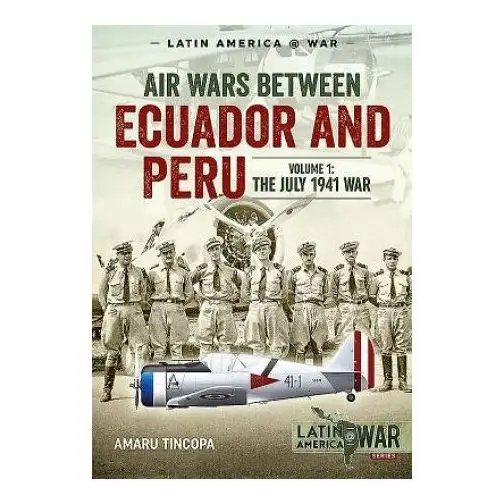 Air wars between ecuador and peru, volume 1 Helion & company