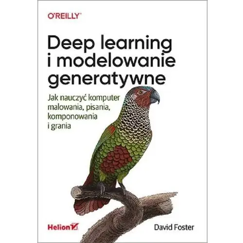 Deep learning i modelowanie generatywne. jak nauczyć komputer malowania, pisania, komponowania i grania