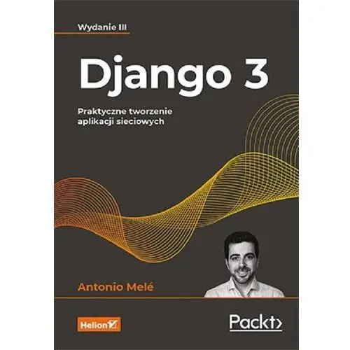 Django 3. praktyczne tworzenie aplikacji
