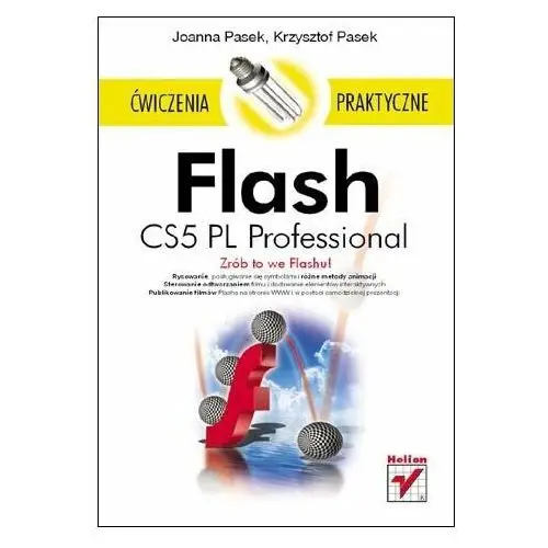 Helion Flash cs5 pl professional. ćwiczenia praktyczne - joanna pasek, krzysztof pasek