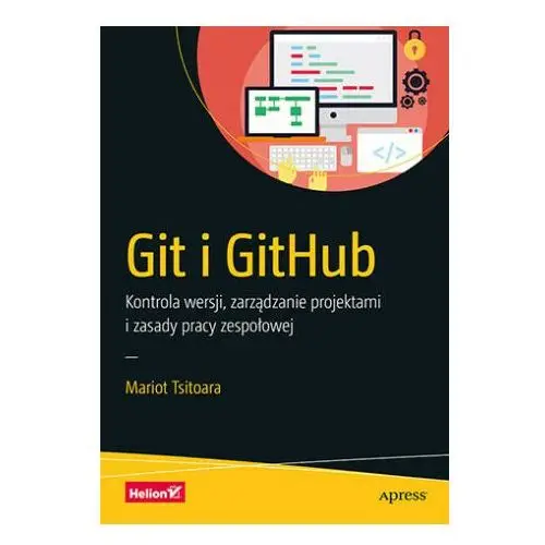 Git i github. kontrola wersji, zarządzanie projektami i zasady pracy zespołowej