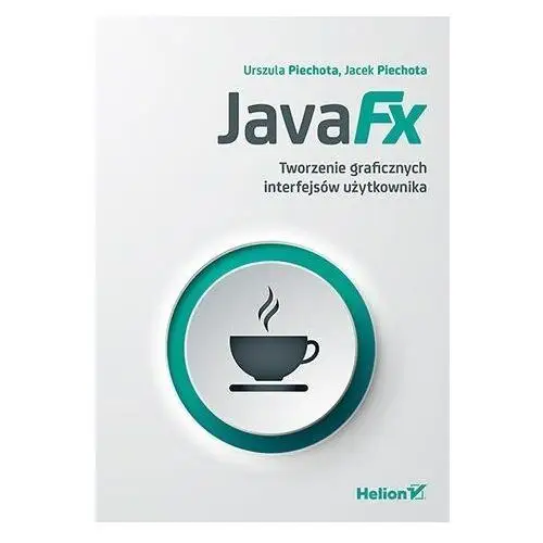 JavaFX. Tworzenie graficznych interfejsów użytkownika, 9525-936FE