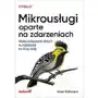 Mikrousługi oparte na zdarzeniach. Wykorzystywanie danych w organizacji na dużą skalę Sklep on-line