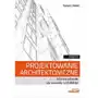 Helion gliwice Projektowanie architektoniczne. wprowadzenie do zawodu architekta. wydanie 3 Sklep on-line