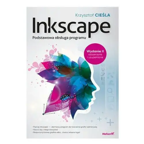 Inkscape. podstawowa obsługa programu Helion
