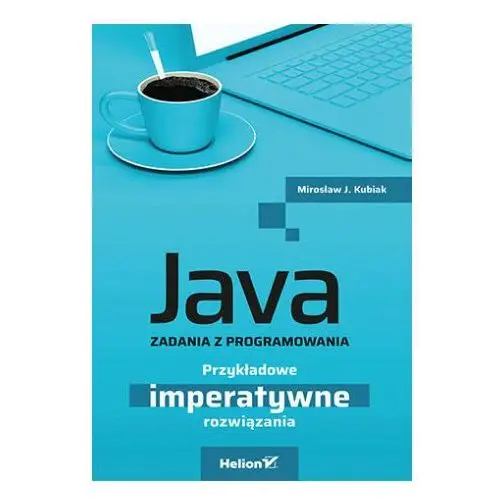Helion Java. zadania z programowania. przykładowe imperatywne rozwiązania
