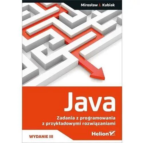 Helion Java. zadania z programowania z przykładowymi rozwiązaniami
