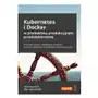 Kubernetes i docker w środowisku produkcyjnym przedsiębiorstwa. konteneryzacja i skalowanie aplikacji oraz jej integracja z systemami korporacyjnymi Helion Sklep on-line