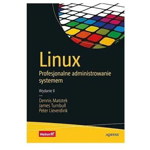 Linux. profesjonalne administrowanie systemem wyd. 2 Helion