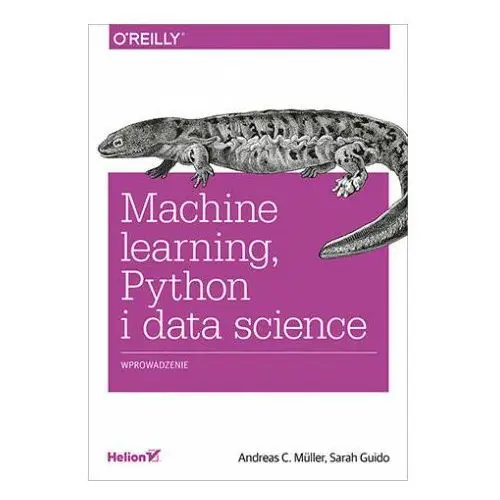 Machine learning, python i data science. wprowadzenie Helion
