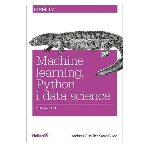 Machine learning, python i data science. wprowadzenie Helion