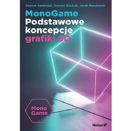 Monogame. podstawowe koncepcje grafiki 3d Helion