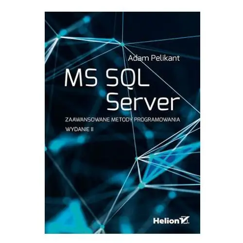 Ms sql server. zaawansowane metody...w.2 Helion