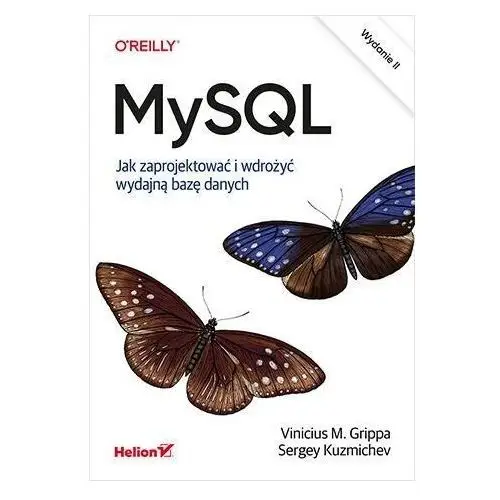 Helion Mysql. jak zaprojektować i wdrożyć wydajną bazę danych wyd. 2