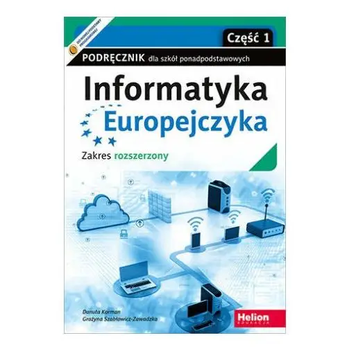 Informatyka europejczyka podręcznik dla szkół ponadpodstawowych zakres rozszerzony część 1 Helion podręczniki