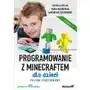 Helion Programowanie z minecraftem dla dzieci. poziom podstawowy wyd. 3 Sklep on-line