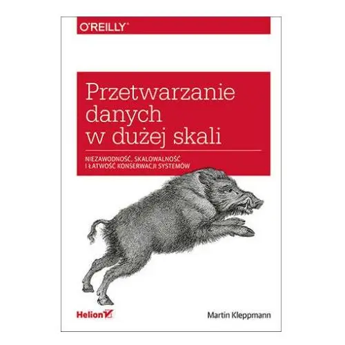 Przetwarzanie danych w dużej skali. Niezawodność, skalowalność i łatwość konserwacji systemów