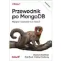 Przewodnik po mongodb. wydajna i skalowalna baza danych. wydanie iii - shannon bradshaw, eoin brazil, kristina chodorow, 11D6-69607 Sklep on-line