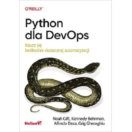 Python dla devops. naucz się bezlitośnie skutecznej automatyzacji - noah gift, kennedy behrman, alfredo deza, grig gheorghiu Helion
