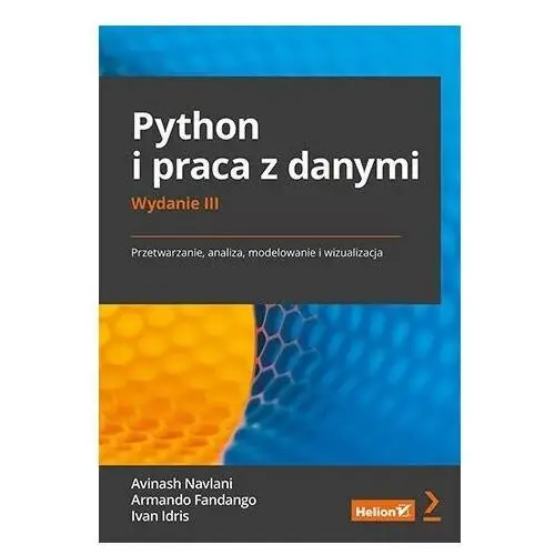 Python i praca z danymi. przetwarzanie, analiza, modelowanie i wizualizacja