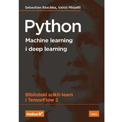 Python Machine learning i deep learning Biblioteki scikit-learn i TensorFlow 2. - Raschka Sebastian, Mirjalili Vahid - książka, 5C69-69454