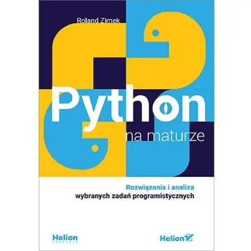 Python na maturze. rozwiązania i analiza wybranych zadań programistycznych