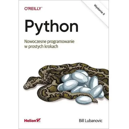 Python. nowoczesne programowanie w prostych krokach. wydanie ii - bill lubanovic