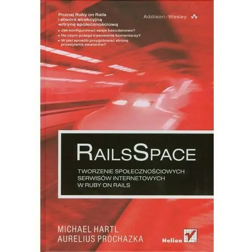 RailsSpace. Tworzenie społecznościowych serwisów internetowych w Ruby on Rails - Michael Hartl, Aurelius Prochazka