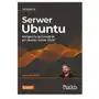 Serwer ubuntu. kompletny przewodnik...w.4 Helion Sklep on-line