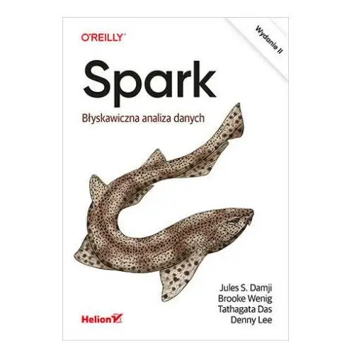 Spark. Błyskawiczna analiza danych wyd. 2