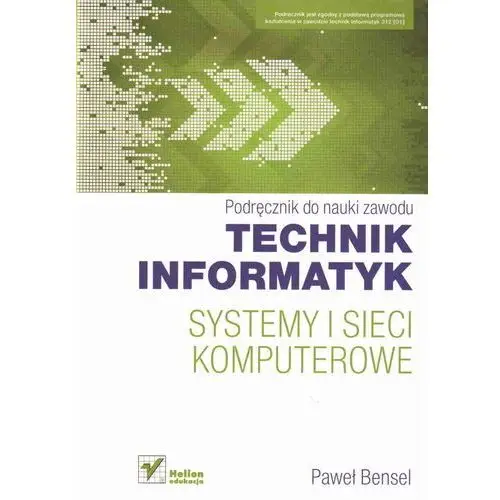 Helion Systemy i sieci komputerowe. podręcznik do nauki zawodu technik informatyk