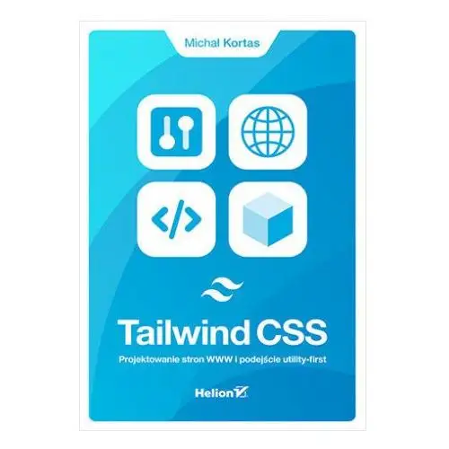Tailwind css. projektowanie stron www i podejście utility-first