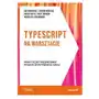 Typescript na warsztacie. praktyczny przewodnik pisania efektywnego kodu Helion Sklep on-line
