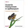 Helion Uczenie maszynowe w aplikacjach. projektowanie, budowa i wdrażanie Sklep on-line