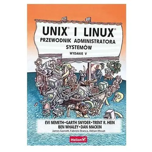 Helion Unix i linux. przewodnik administratora systemów wyd. 2023