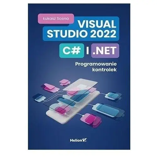 Helion Visual studio 2022, c# i.net. programowanie kontrolek