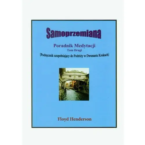 Samoprzemiana poradnik medytacji tom 2 Henderson books