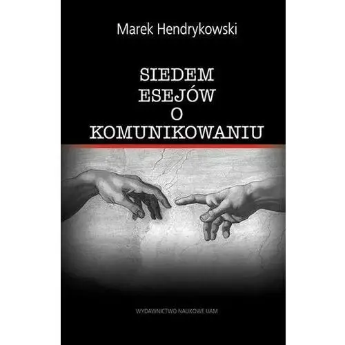 Siedem esejów o komunikowaniu Hendrykowski marek