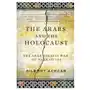 The arabs and the holocaust: the arab-israeli war of narratives Henry holt & co Sklep on-line