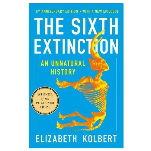 Henry holt The sixth extinction (10th anniversary edition): an unnatural history