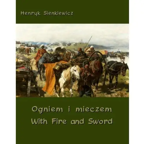 Ogniem i mieczem. with fire and sword, AZ#4C6392FBEB/DL-ebwm/epub