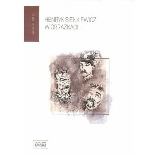 Henryk Sienkiewicz w obrazkach - Wojciech Birek