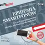 Heraclon international Epidemia smartfonów. czy jest zagrożeniem dla zdrowia, edukacji i społeczeństwa? Sklep on-line