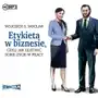 Etykieta w biznesie, czyli jak ułatwić sobie życie w pracy Sklep on-line