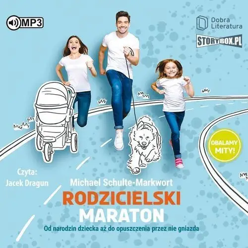 Heraclon international Rodzicielski maraton. od narodzin dziecka aż do opuszczenia przez nie gniazda