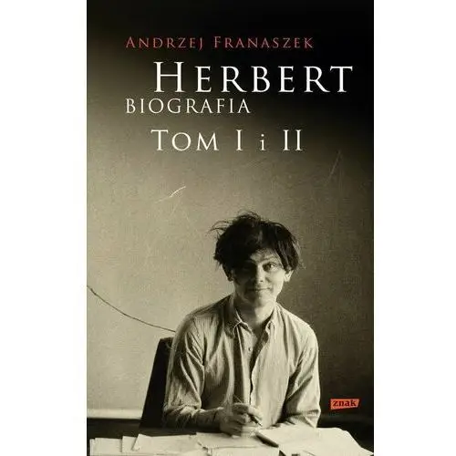 Herbert. Biografia. Tom 1. Niepokój/Herbert. Biografia. Tom 2. Pan Cogito