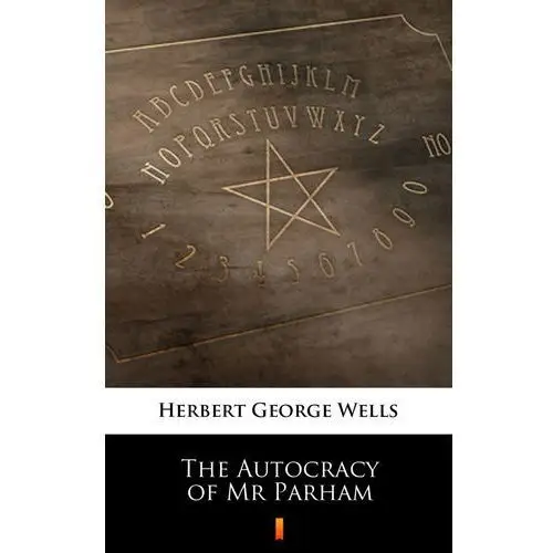 Herbert george wells The autocracy of mr parham