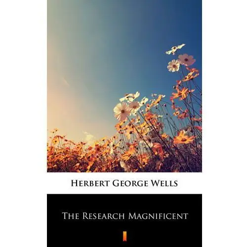 Herbert george wells The research magnificent