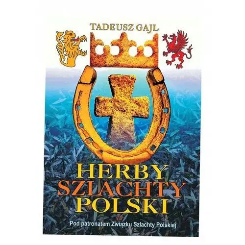 Herby Szlachty Polski Tadeusz Gajl