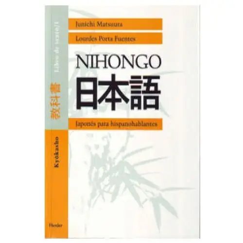 Nihongo. libro de texto 1: japonés para hispanohablantes: kyookasho Herder editorial